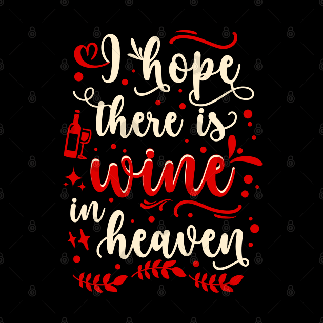 I Hope There Is Wine In Heaven v3 by Dener Queiroz