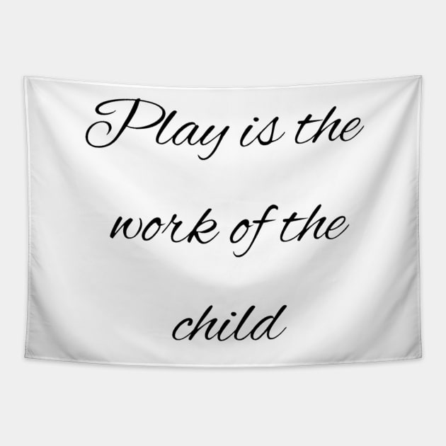 Play is the work of the child - Montessori Tapestry by LukjanovArt