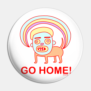 GO HOME! Rainbow Dog Pin