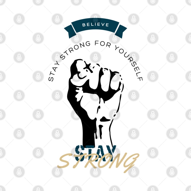 STAY STRONG FOR YOURSELF by WOLVES STORE