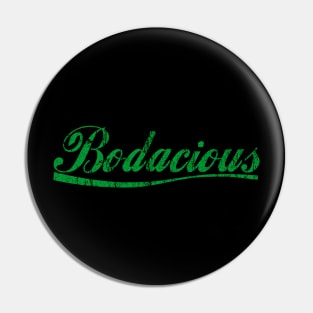 Bodacious Pin