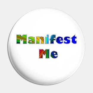 Manifest Me Pin