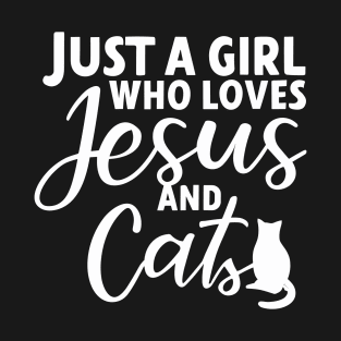 Just A Girl Who Loves Jesus and Cats Funny Christian T-Shirt