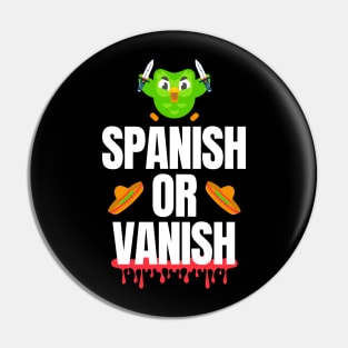 Spanish or Vanish - Black Pin