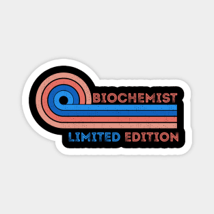 Biochemist Limited Edition Retro Vintage - Cool Present Ideas For Biochemist Magnet