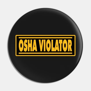 OSHA Violator Pin