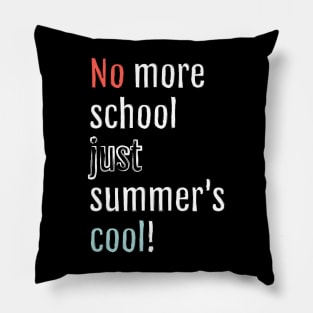 No more school, just summer is cool! (Black Edition) Pillow