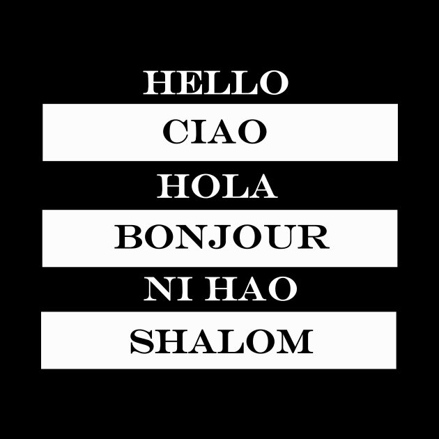 hello ciao hola bonjour ni hao shalom by NotComplainingJustAsking