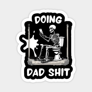 Just Doing Dad Shit, But Cooler Funny Cringey Dad Jokes Sarcasm Dad Magnet