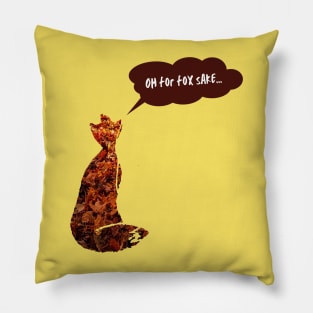 Oh for fox sake Pillow