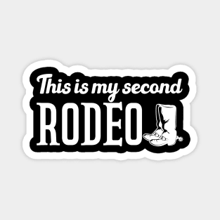 This Is My Second Rodeo  Magnet