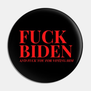 FUCK joe biden Pin