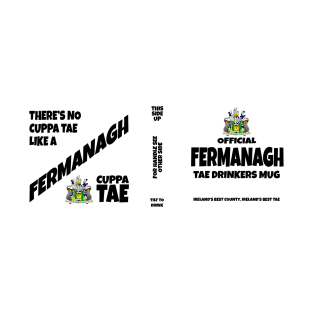 Official Fermanagh Mug for Tae Drinkers T-Shirt