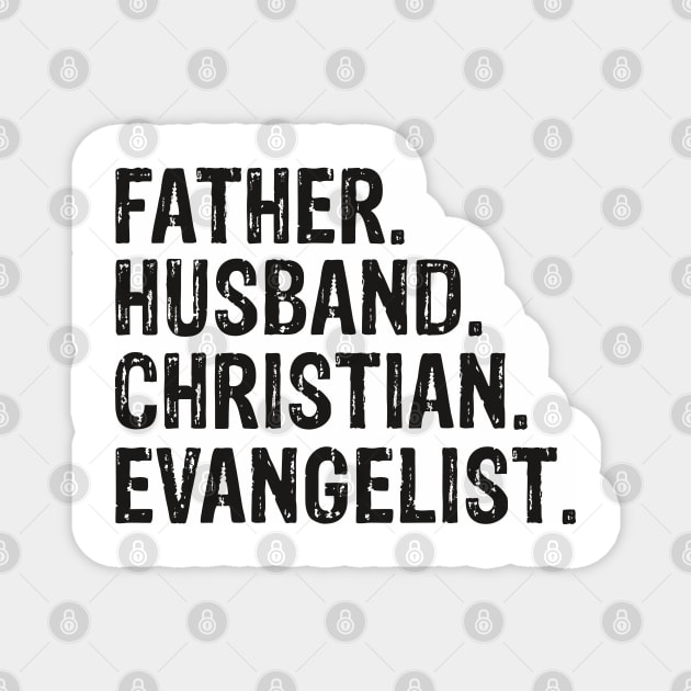 Father. Husband. Christian. Evangelist  Father’s Day Gift Magnet by CalledandChosenApparel