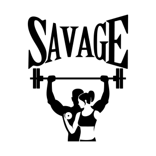 Savage Gym Lovers Fitness Quote T-Shirt