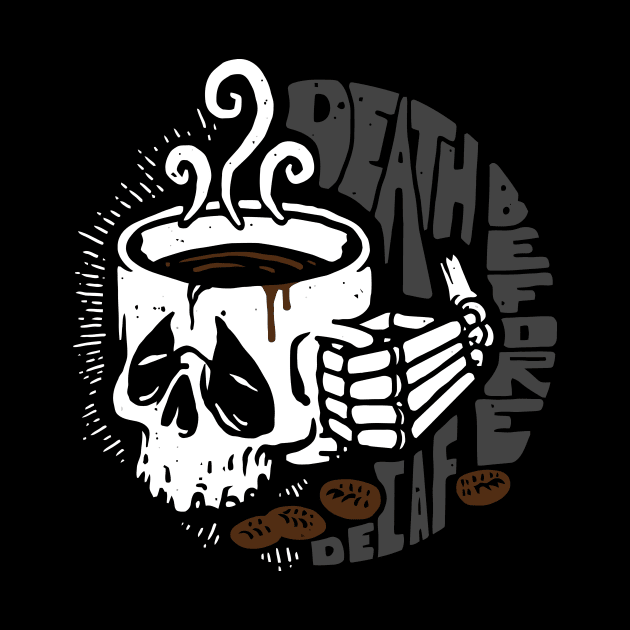 DEATH BEFORE DECAF by CloudyStars