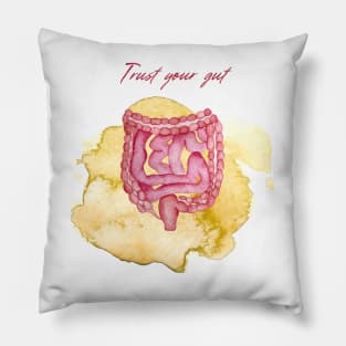 TRUST YOUR GUT Pillow