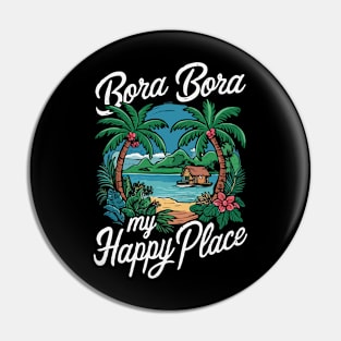 Bora Bora My Happy Place. Pin