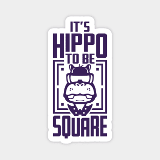 Hippo To Be Square Magnet