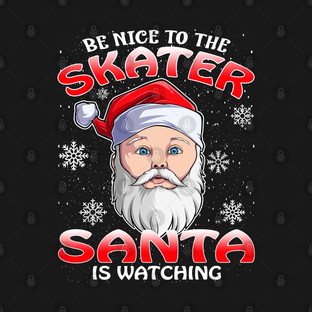 Be Nice To The Skater Santa is Watching by intelus