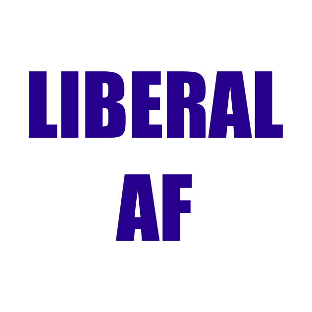 Liberal AF by NYNY