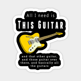 All I Need Is This Guitarist Music Magnet