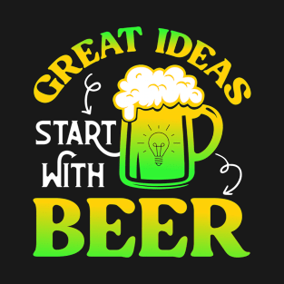 Great Ideas Start With Beer Funny Irish Beer Drinking T-Shirt