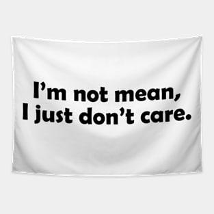 I'm not mean, I just don't care - black text Tapestry