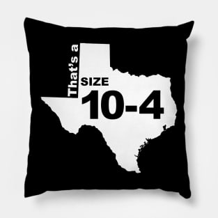 Texas Size 10-4 Pillow