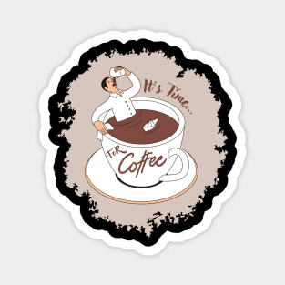 It's Time For Coffee Magnet