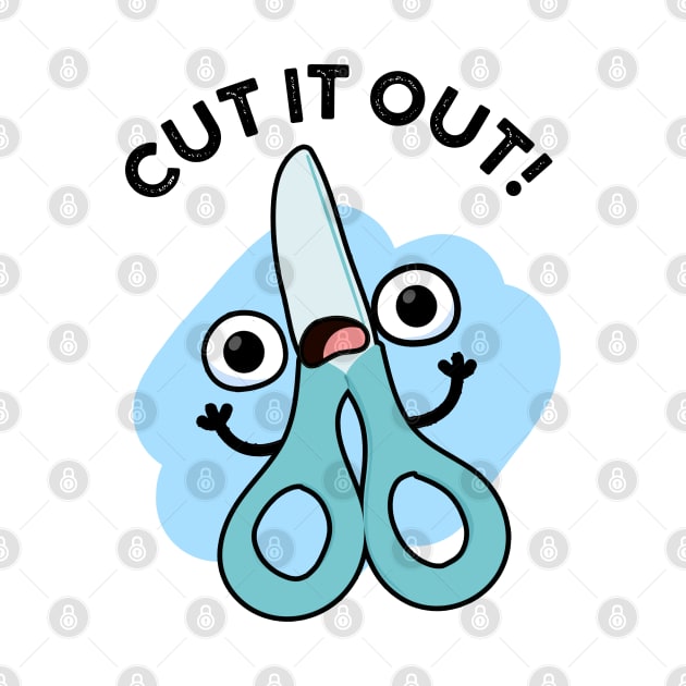 Cut It Out Funny Scissors Puns by punnybone