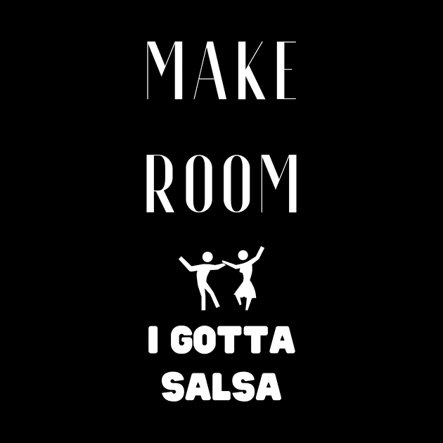 Make room I gotta Salsa by Fredonfire