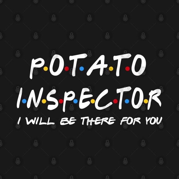 Potato Inspector - I'll Be There For You by StudioElla