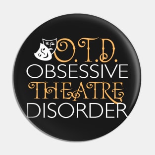 OTD. Obsessed Theatre Disorder. Pin