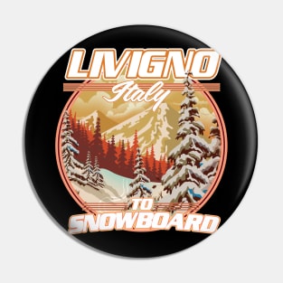 Livigno Italy To Snowboard Pin