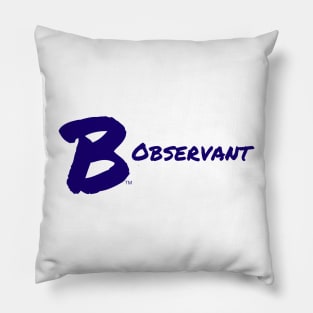 B Observant Pillow