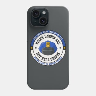 Police Unions Are Not Real Unions Phone Case