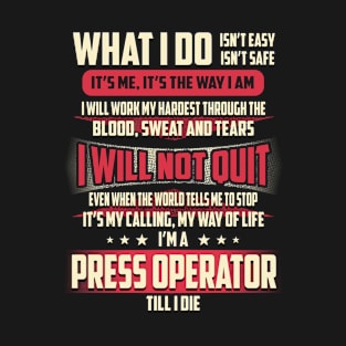 Press Operator What i Do T-Shirt