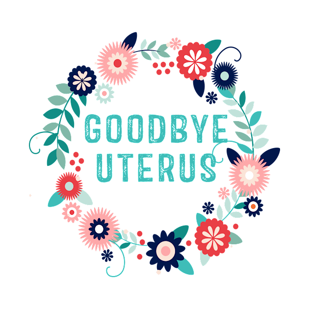 Goodbye Uterus by RW