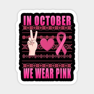 IN OCTOBER WE WEAR PINK Breast Cancer Awareness Magnet