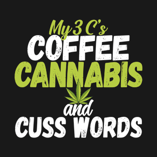 Coffee Cannabis and Cuss Words Funny Marijuana T-Shirt