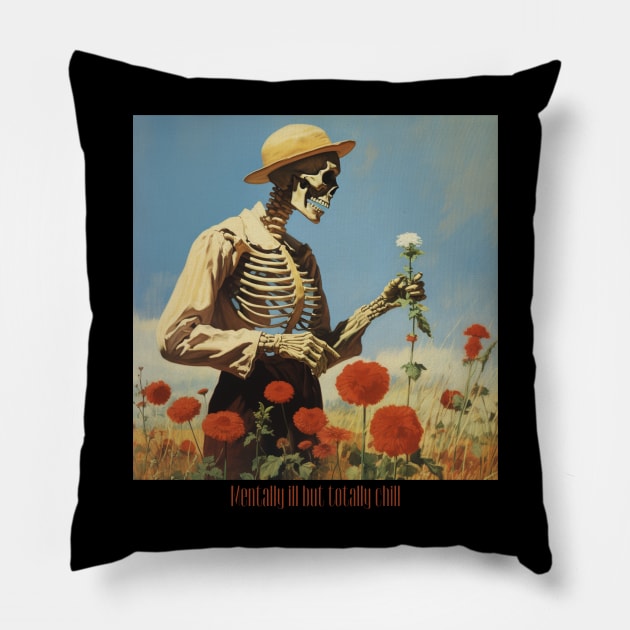 mentally ill but totally chill skeleton Pillow by Zuzya