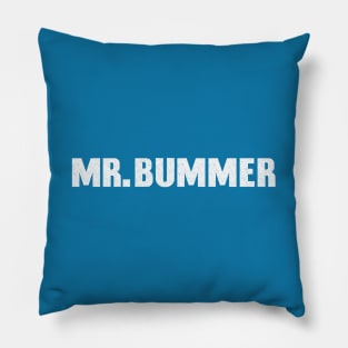 Mister Bummer Pillow