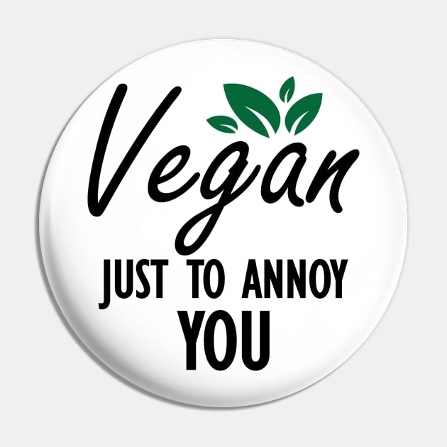 Vegan Just to annoy you Pin by KC Happy Shop