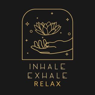 Inhale Exhale Relax T-Shirt
