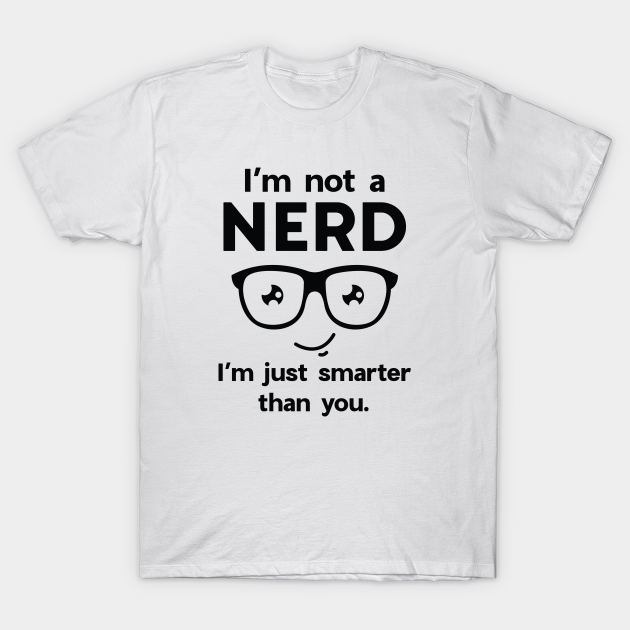 i am a nerd t shirt