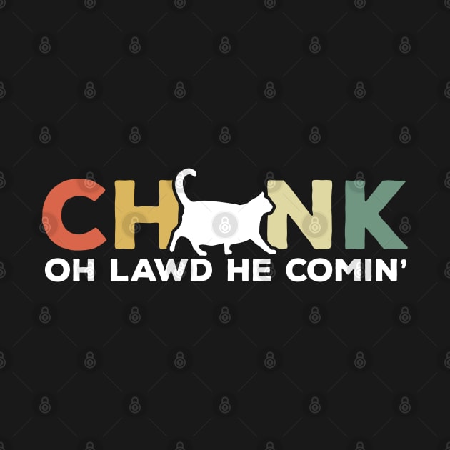 Oh Lawd He Comin Chonk Cat Funny by BraaiNinja