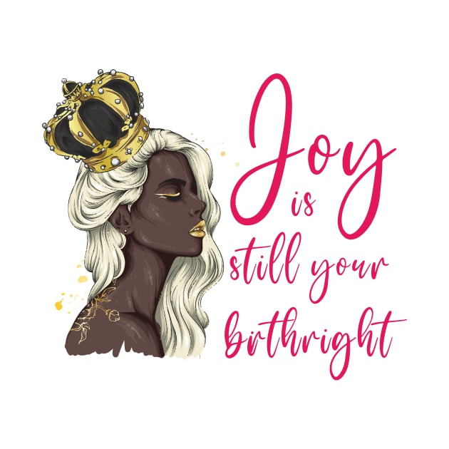 Joy Is Your Birth Right by FSU Originals 