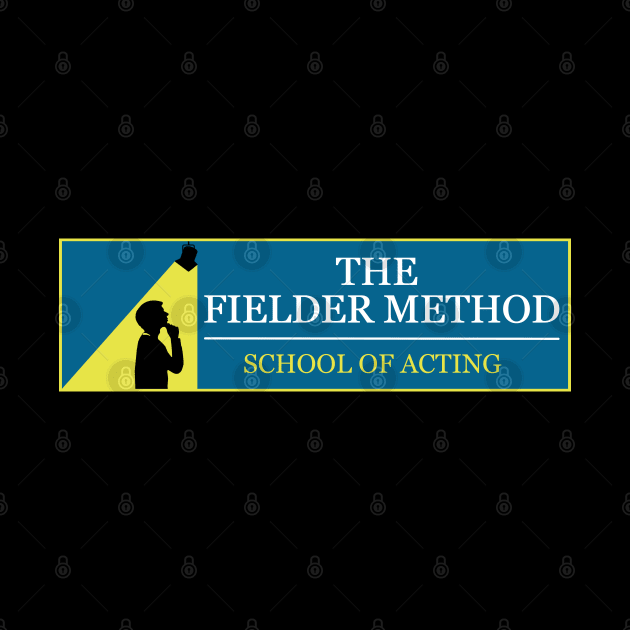 The Fielder Method ("The Rehearsal") by maninsidetees