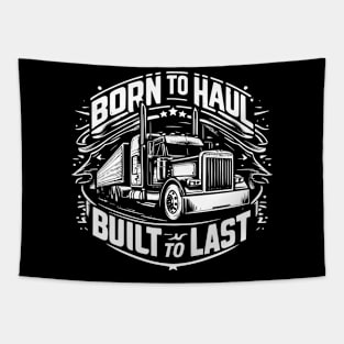 Born To Haul Built To Last Tapestry